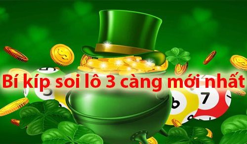 tất cả kiến thức về cách đánh lô 3 càng chuẩn 100%